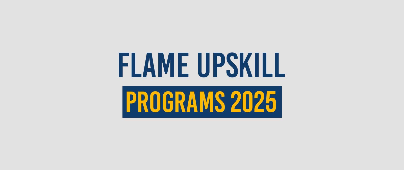 Flame Upskill Series 2025